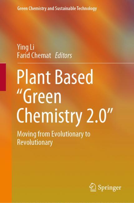 Plant Based ¿Green Chemistry 2.0¿