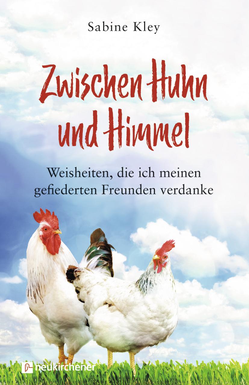 Zwischen Huhn und Himmel