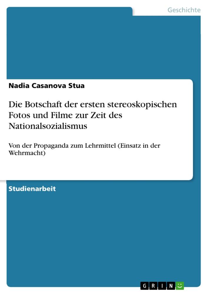 Die Botschaft der ersten stereoskopischen Fotos und Filme zur Zeit des Nationalsozialismus