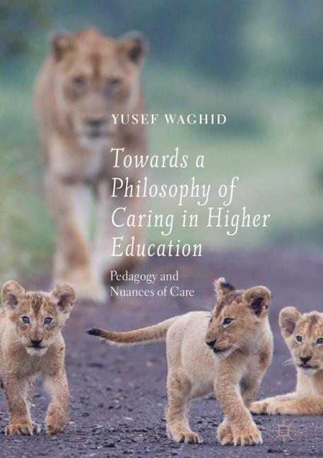 Towards a Philosophy of Caring in Higher Education