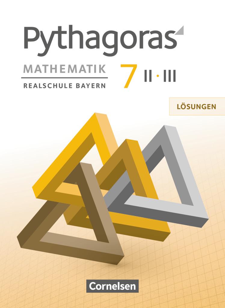 Pythagoras 7. Jahrgangsstufe (WPF II/III) - Lösungen zum Schülerbuch