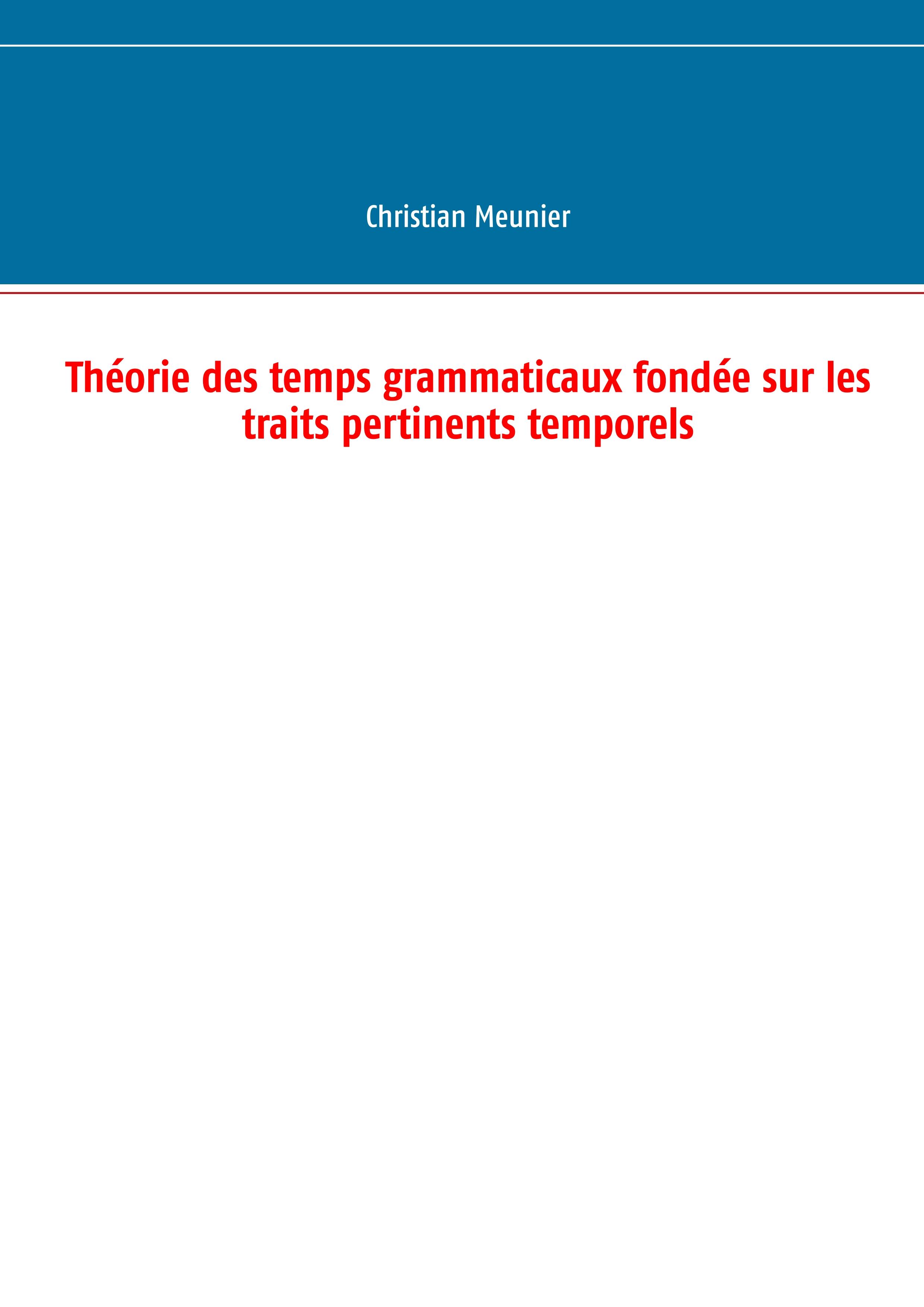 Théorie des temps grammaticaux fondée sur les traits pertinents temporels