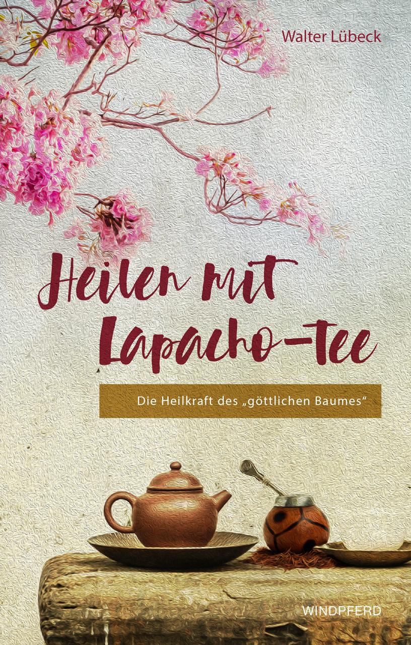 Heilen mit Lapacho-Tee