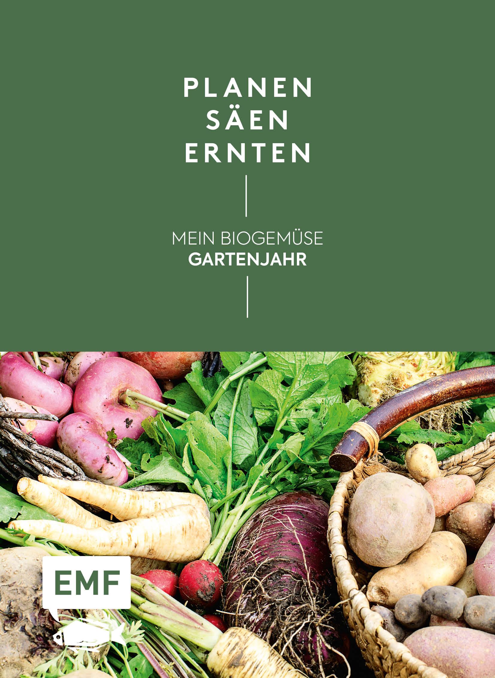 Planen, säen, ernten - Mein Biogemüse-Gartenjahr