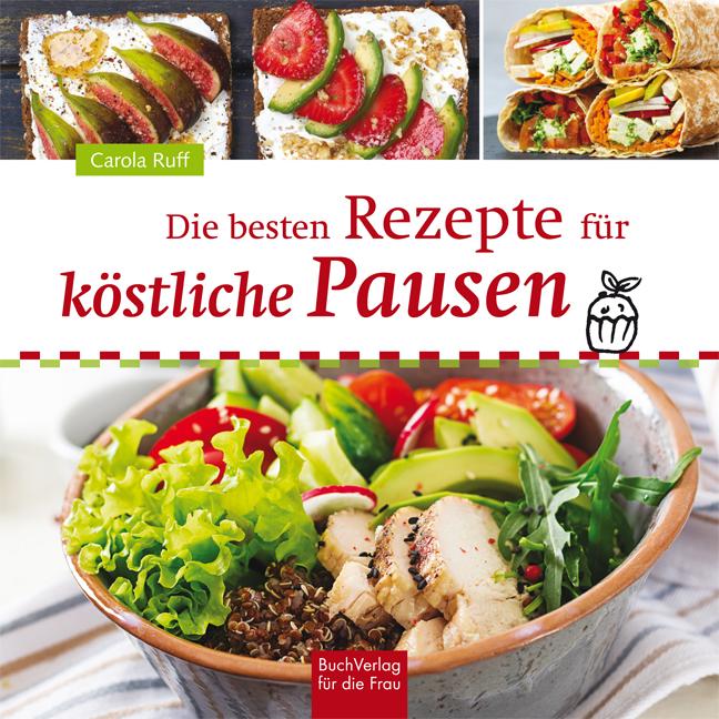 Die besten Rezepte für köstliche Pausen