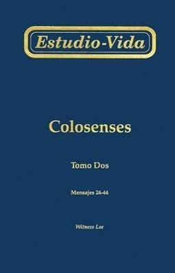 Estudio-Vida de Colosenses: Mensajes 24-44 = Life-Study of Colossians