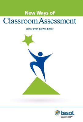 New Ways of Classroom Assessment, Revised