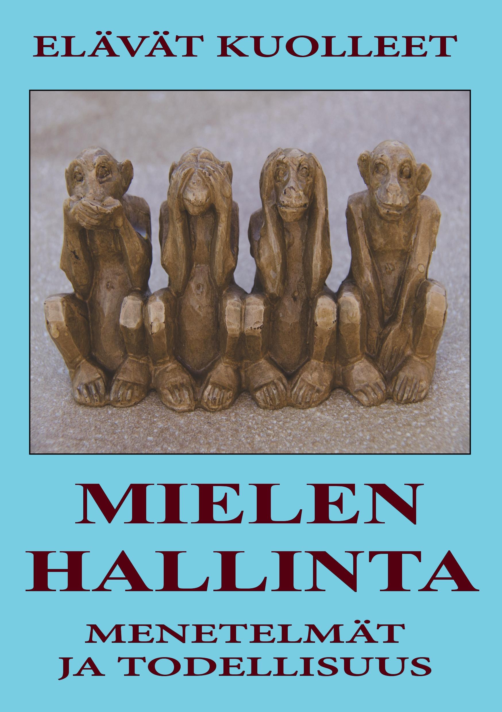 Mielenhallinta - Menetelmät ja Todellisuus