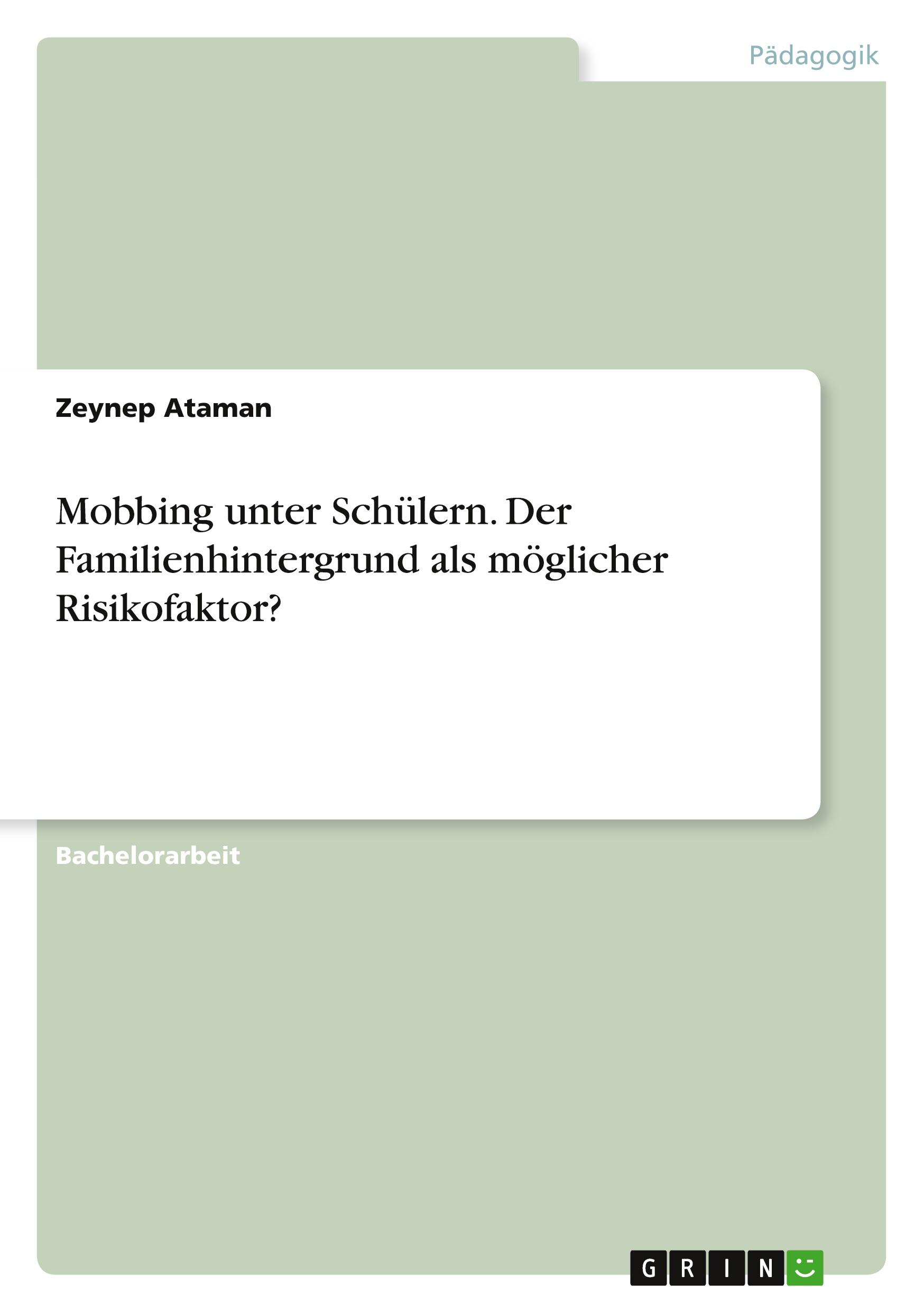 Mobbing unter Schülern. Der Familienhintergrund als möglicher Risikofaktor?