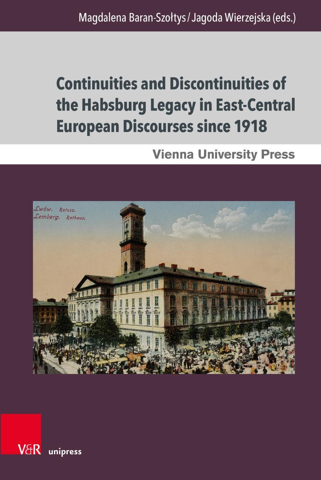 Continuities and Discontinuities of the Habsburg Legacy in East-Central European Discourses since 1918