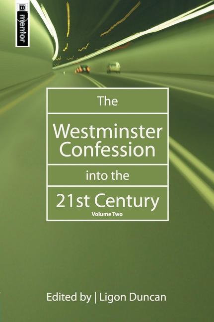 The Westminster Confession Into the 21st Century: Volume 2