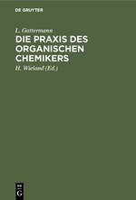 Die Praxis des organischen Chemikers