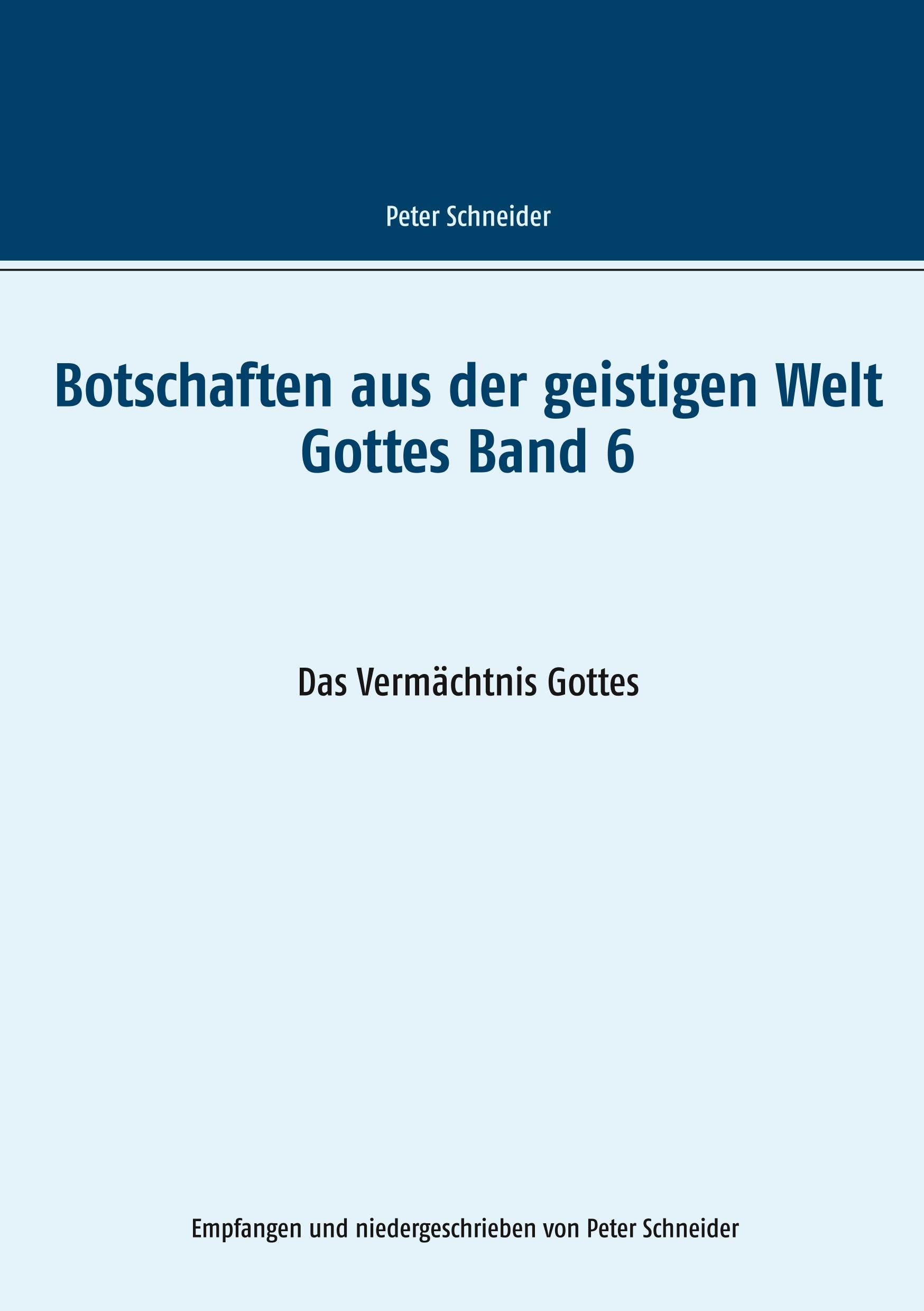 Botschaften aus der geistigen Welt Gottes    Band 6