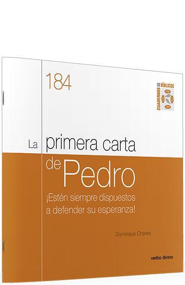 La primera carta de Pedro : ¡estén siempre dispuestos a defender su esperanza!