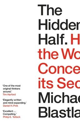 The Hidden Half: The Unseen Forces That Influence Everything