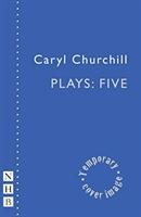 Caryl Churchill Plays: Five