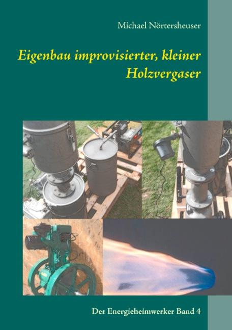 Eigenbau improvisierter, kleiner Holzvergaser