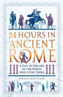 24 Hours in Ancient Rome