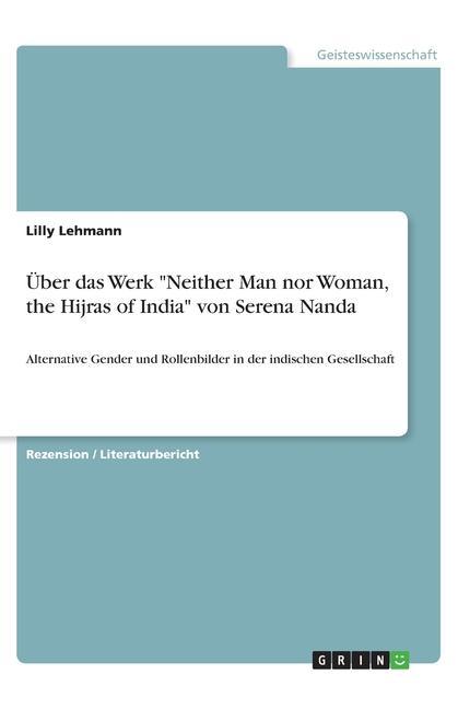 Über das Werk "Neither Man nor Woman, the Hijras of India" von Serena Nanda