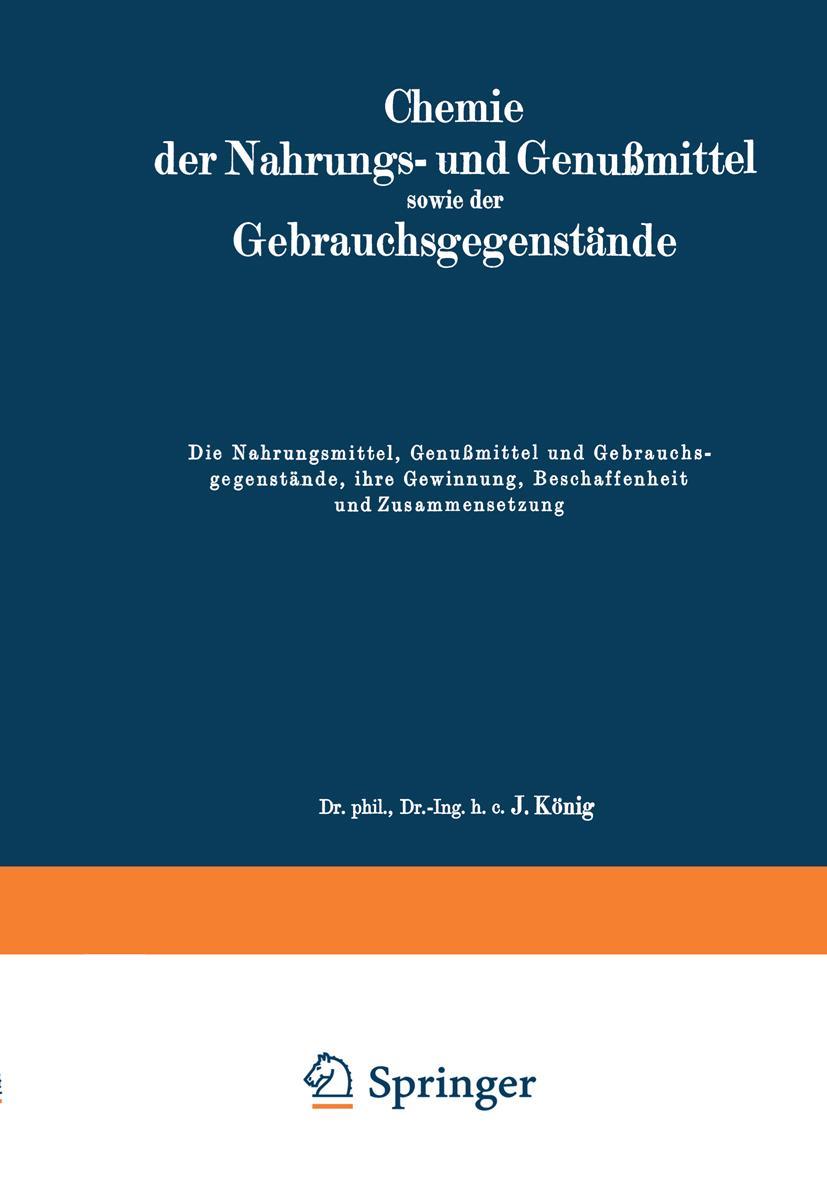 Die Nahrungsmittel, Genußmittel und Gebrauchsgegenstände, ihre Gewinnung, Beschaffenheit und Zusammensetzung