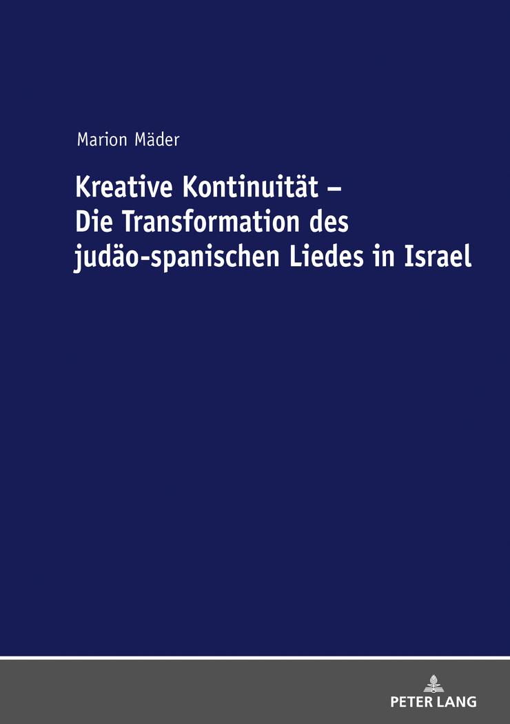 Kreative Kontinuität ¿ Die Transformation des judäo-spanischen Liedes in Israel