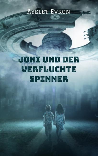 Joni und der verfluchte Spinner