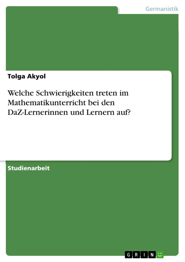 Welche Schwierigkeiten treten im Mathematikunterricht bei den DaZ-Lernerinnen und Lernern auf?