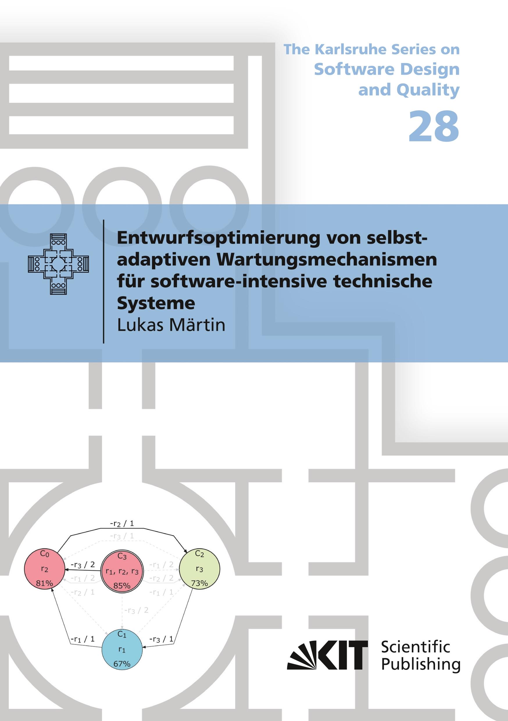 Entwurfsoptimierung von selbst-adaptiven Wartungsmechanismen für software-intensive technische Systeme