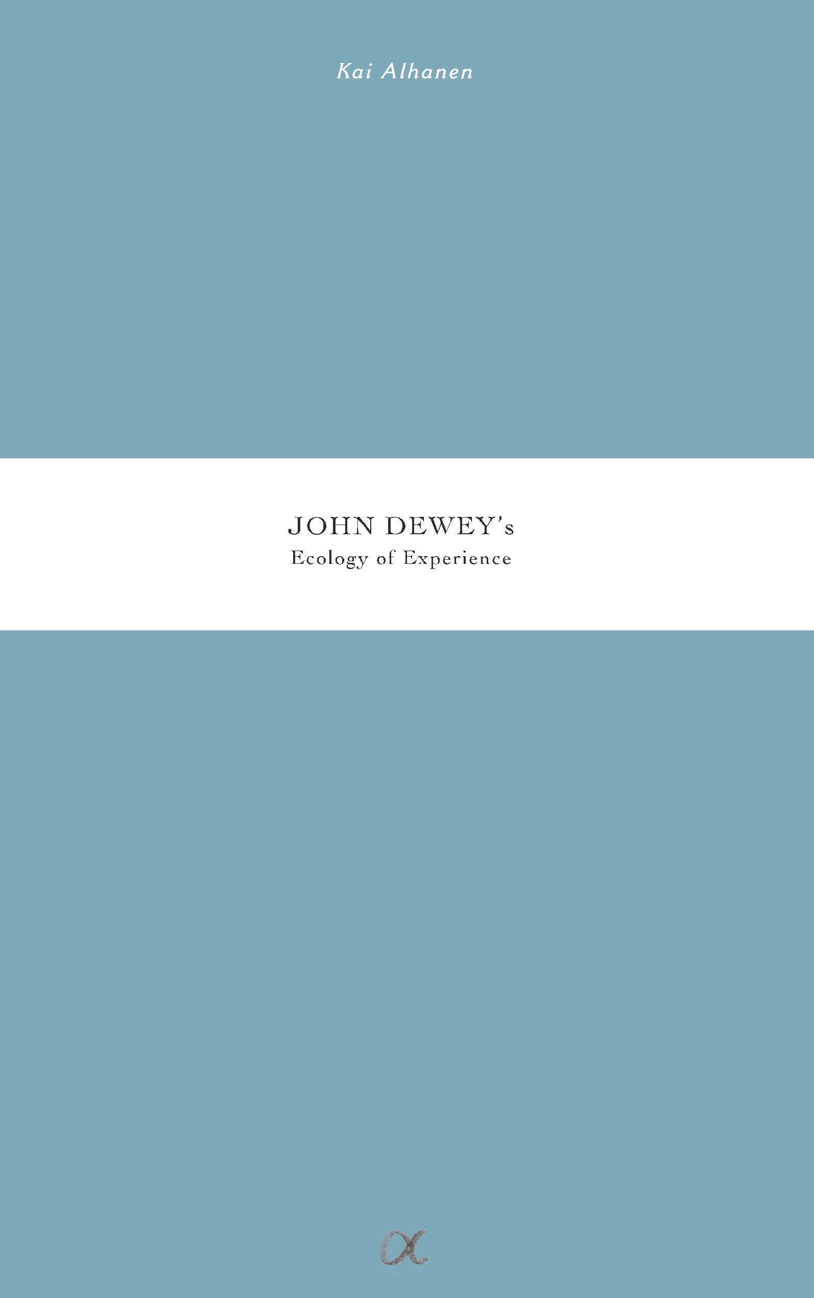 John Dewey's Ecology of Experience