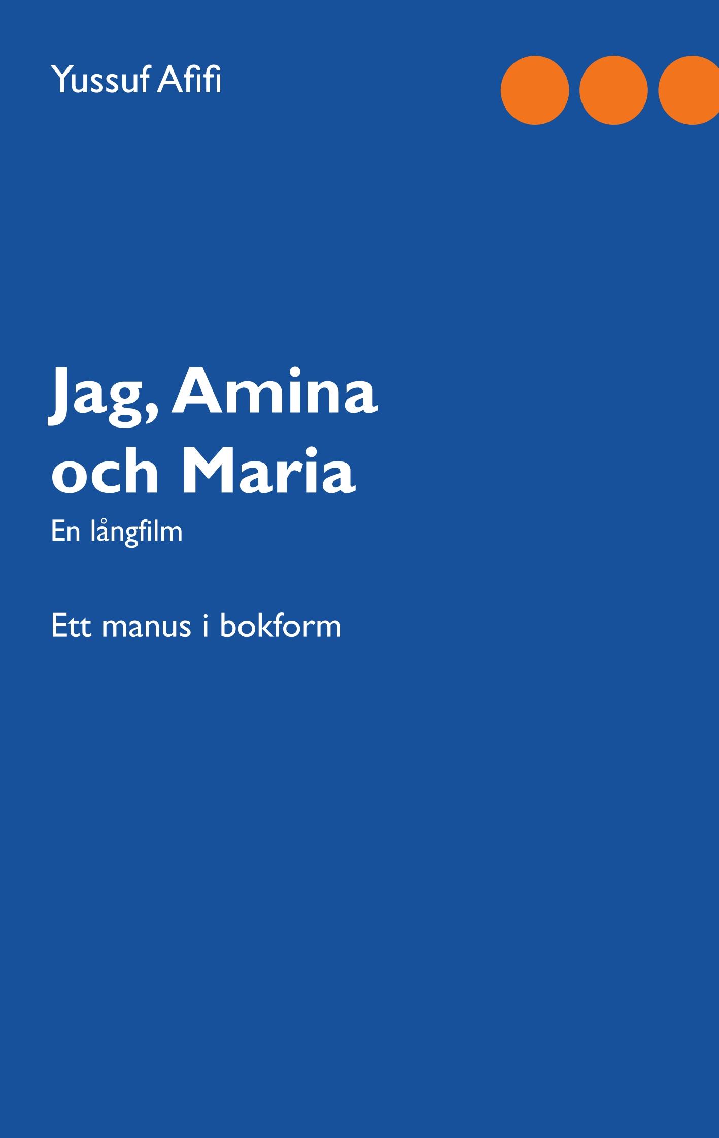 Jag, Amina och Maria