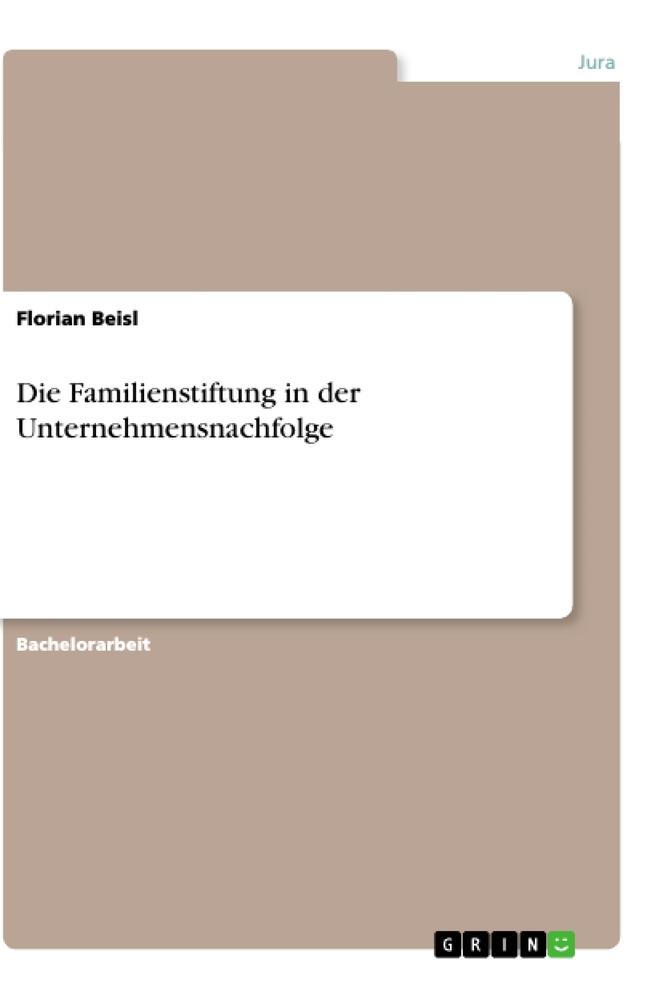 Die Familienstiftung in der Unternehmensnachfolge