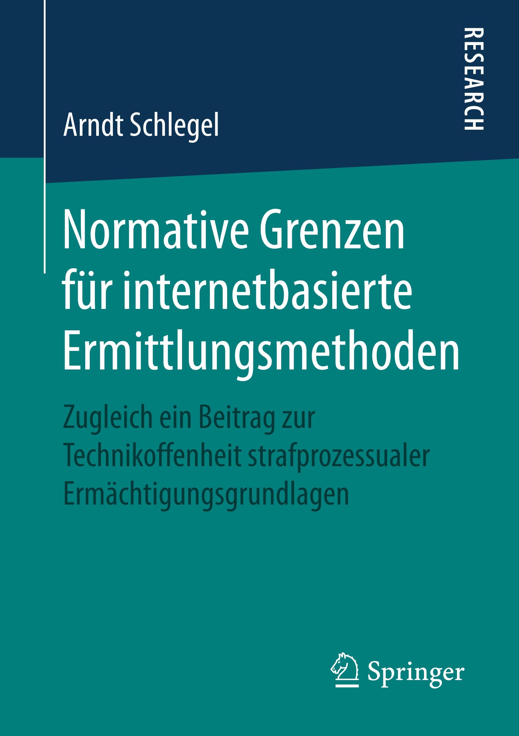 Normative Grenzen für internetbasierte Ermittlungsmethoden