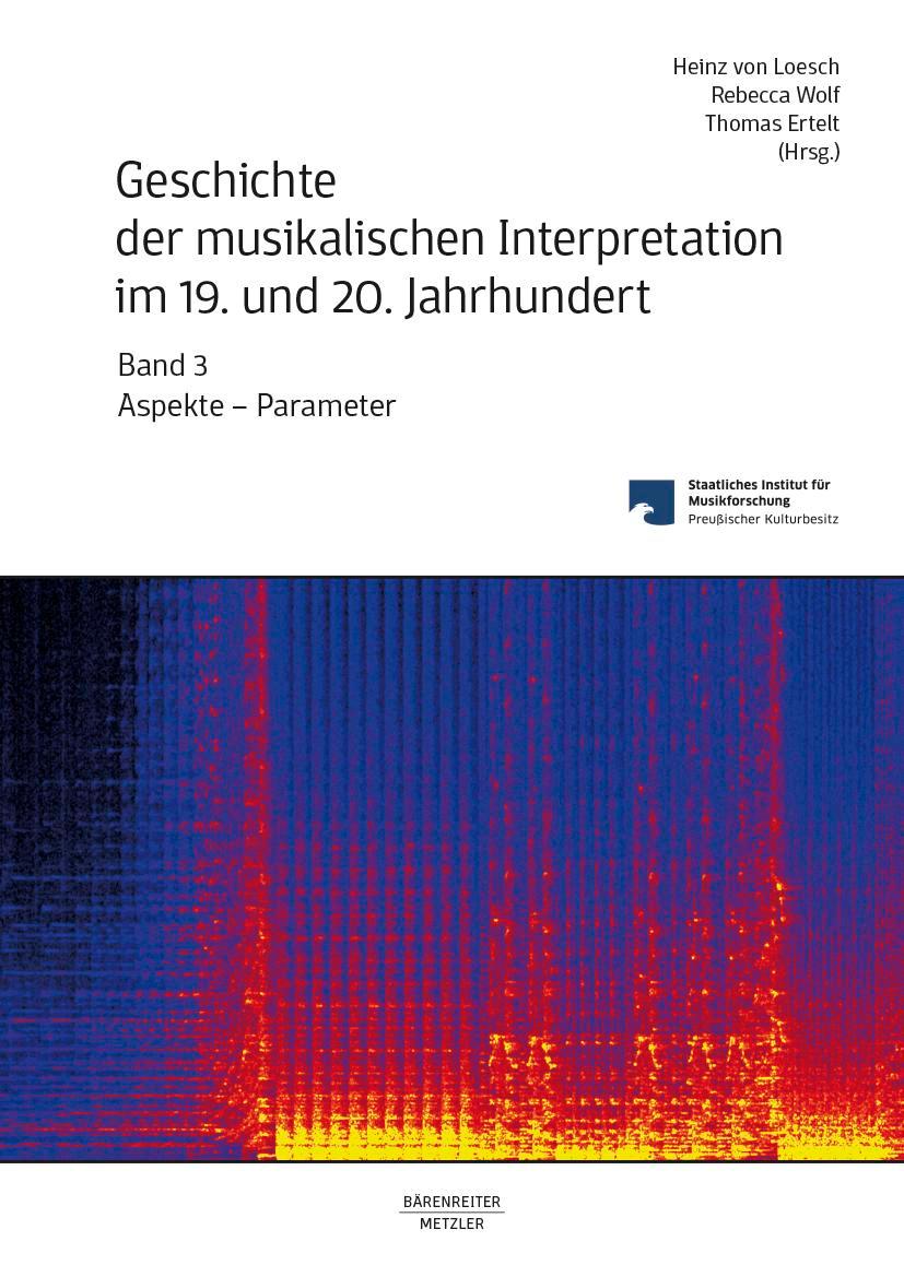 Geschichte der musikalischen Interpretation im 19. und 20. Jahrhundert, Band 3