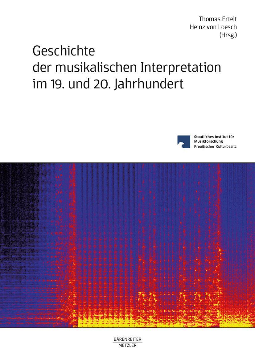 Geschichte der musikalischen Interpretation im 19. und 20. Jahrhundert. 4 Bände