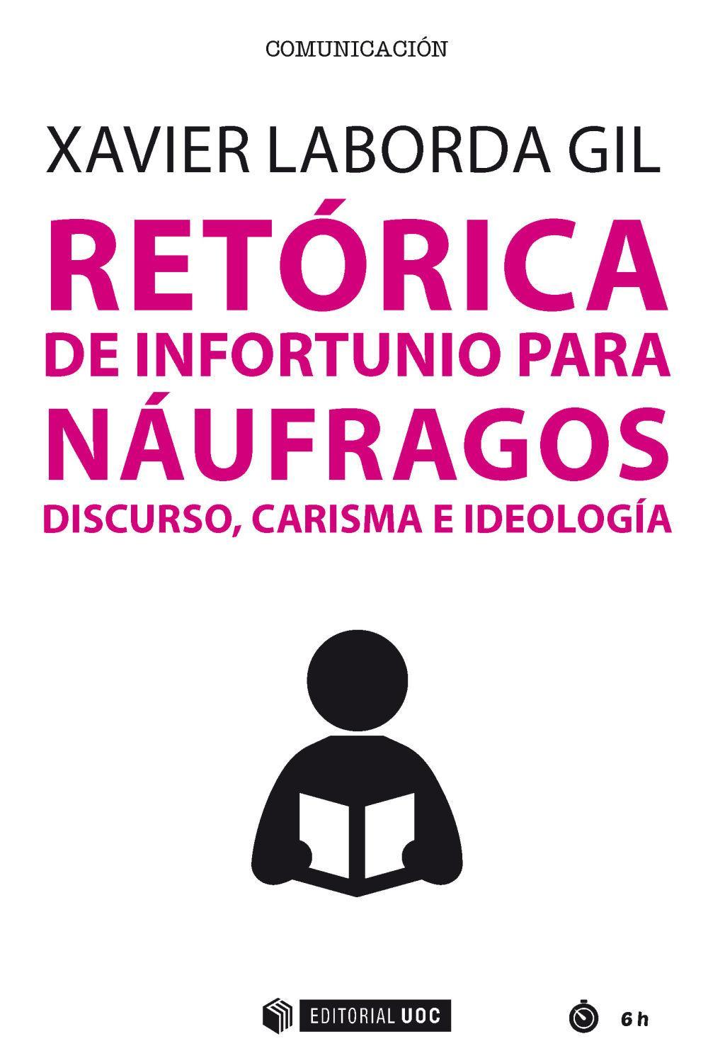 Retórica de infortunio para náufragos : discurso, carisma e ideología