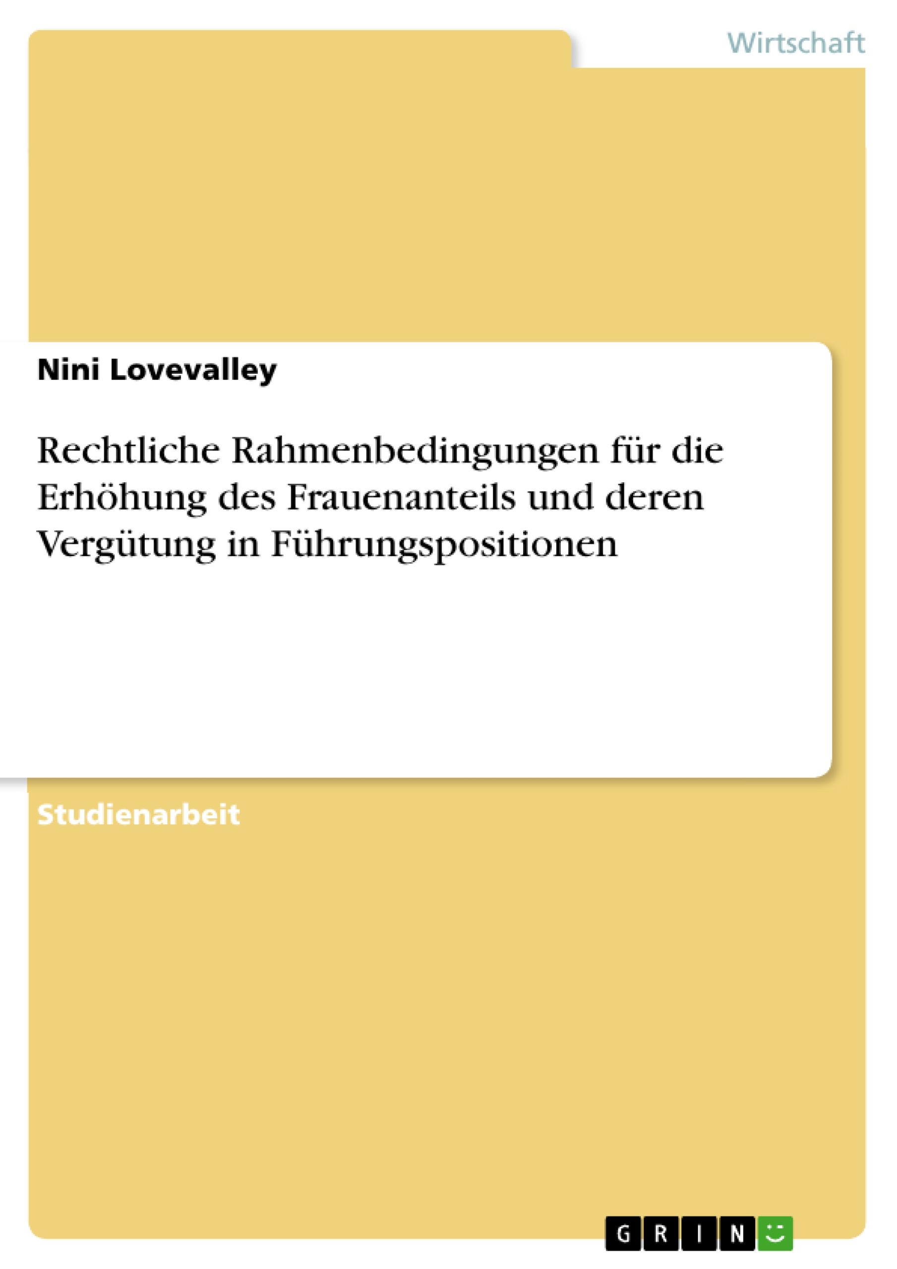 Rechtliche Rahmenbedingungen für die Erhöhung des Frauenanteils und deren Vergütung in Führungspositionen