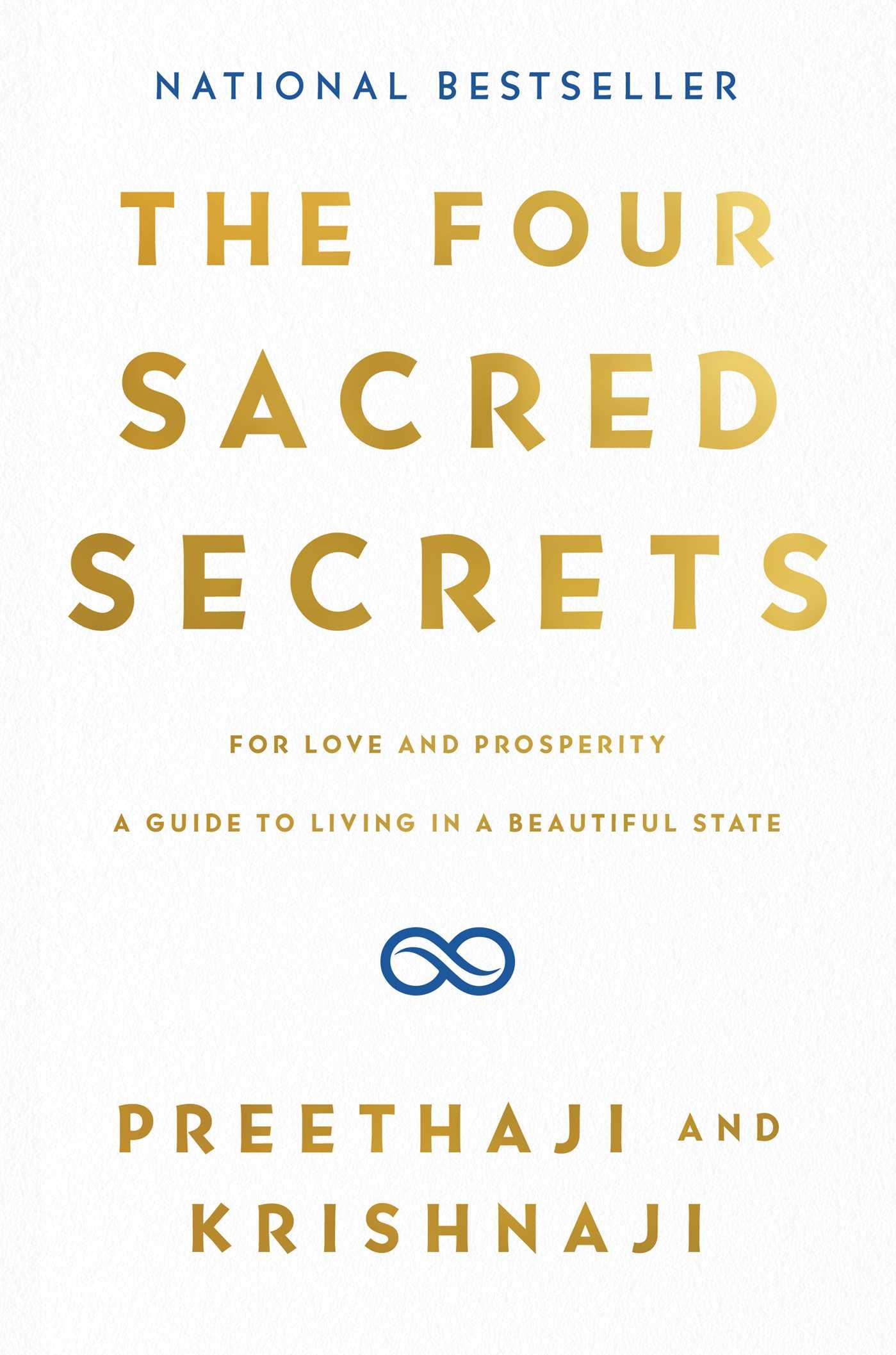 The Four Sacred Secrets: For Love and Prosperity, a Guide to Living in a Beautiful State