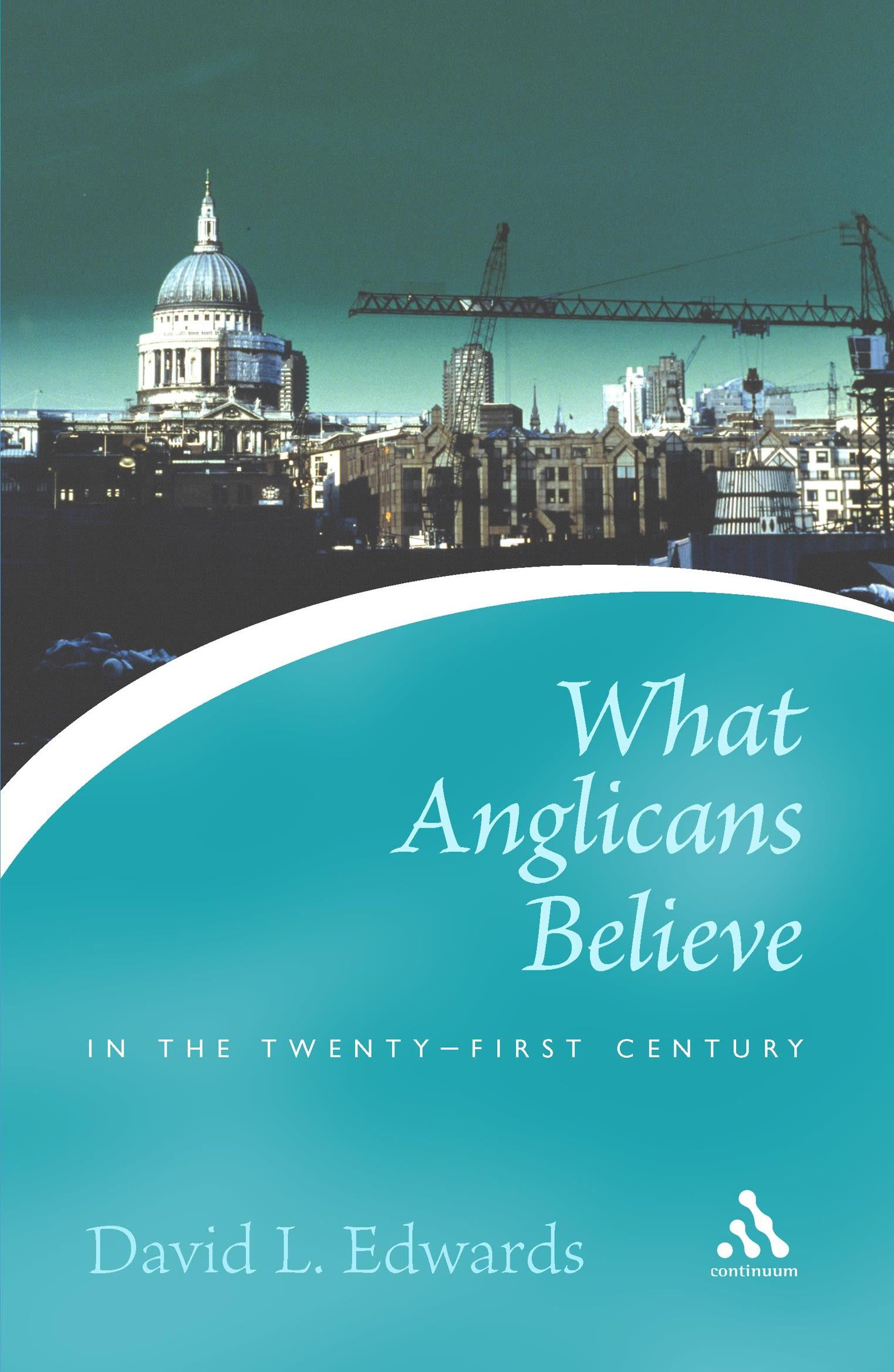 What Anglicans Believe in the Twenty-First Century