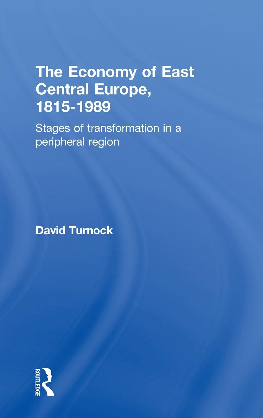 The Economy of East Central Europe, 1815-1989