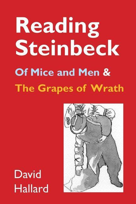 Reading Steinbeck: 'of Mice and Men' and 'the Grapes of Wrath'