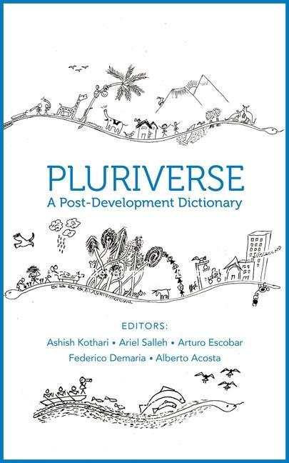 Pluriverse - A Post-Development Dictionary