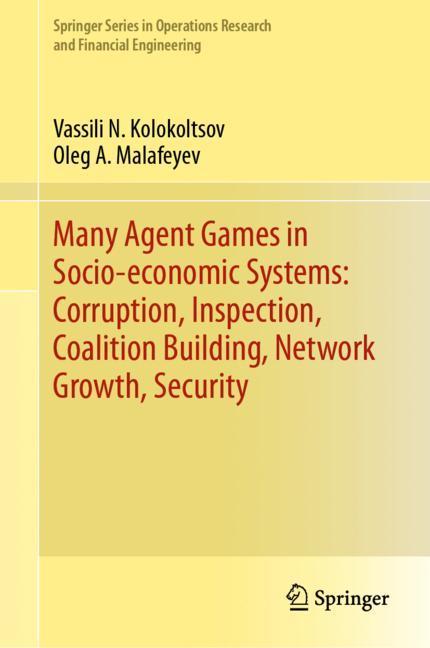 Many Agent Games in Socio-economic Systems: Corruption, Inspection, Coalition Building, Network Growth, Security