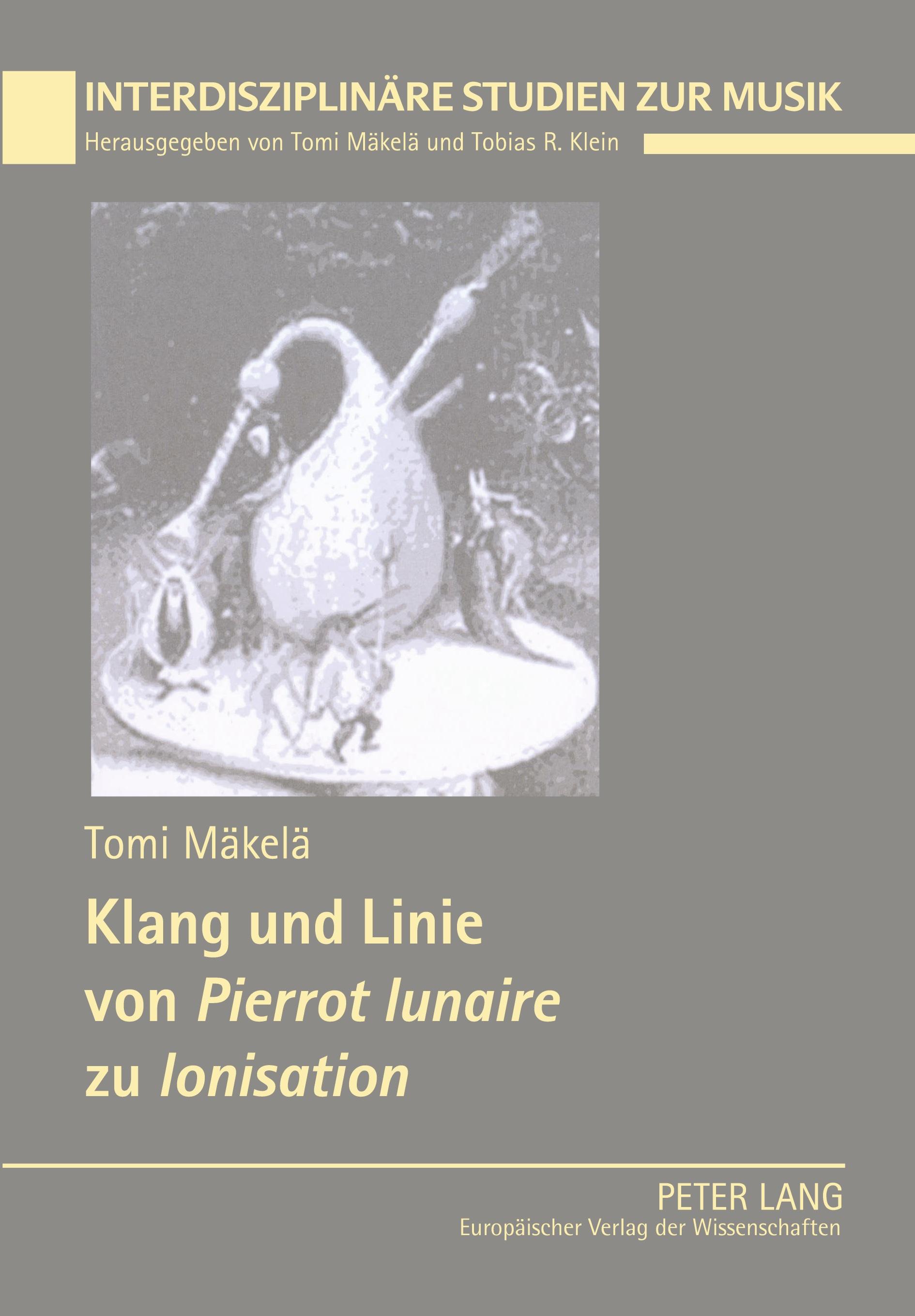 Klang und Linie von «Pierrot lunaire» zu «Ionisation»