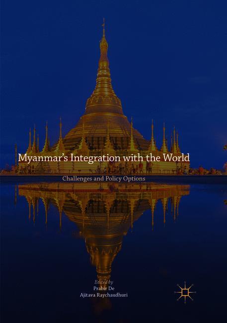 Myanmar¿s Integration with the World