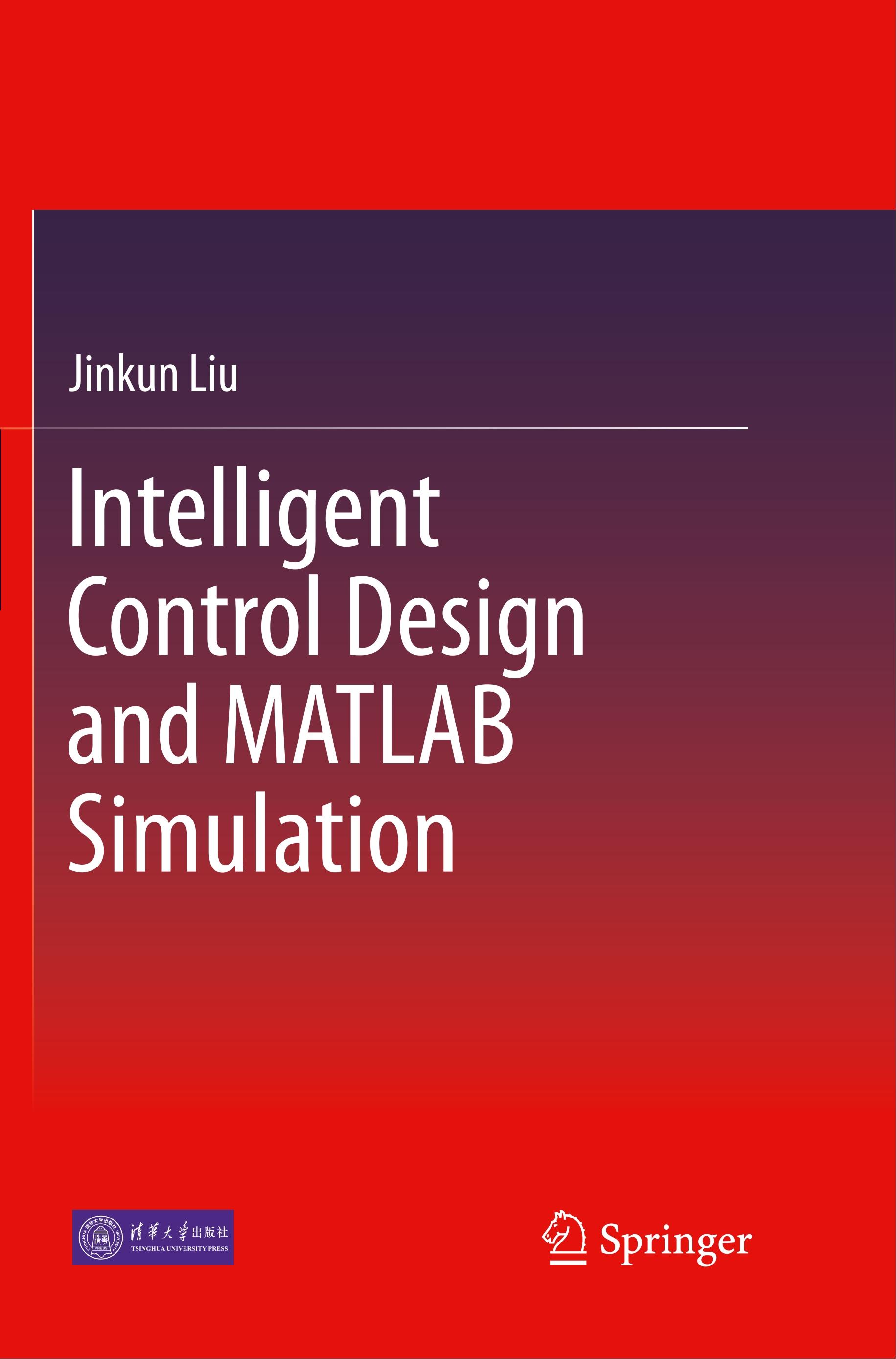 Intelligent Control Design and MATLAB Simulation