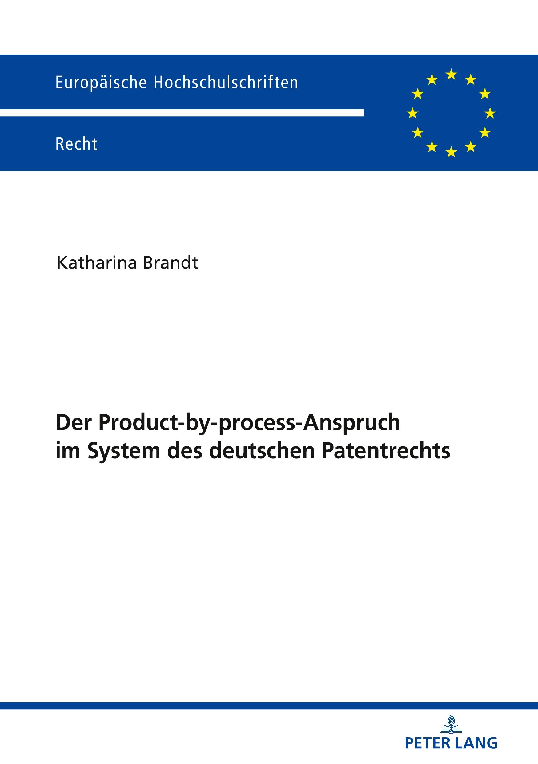 Der Product-by-process-Anspruch im System des deutschen Patentrechts