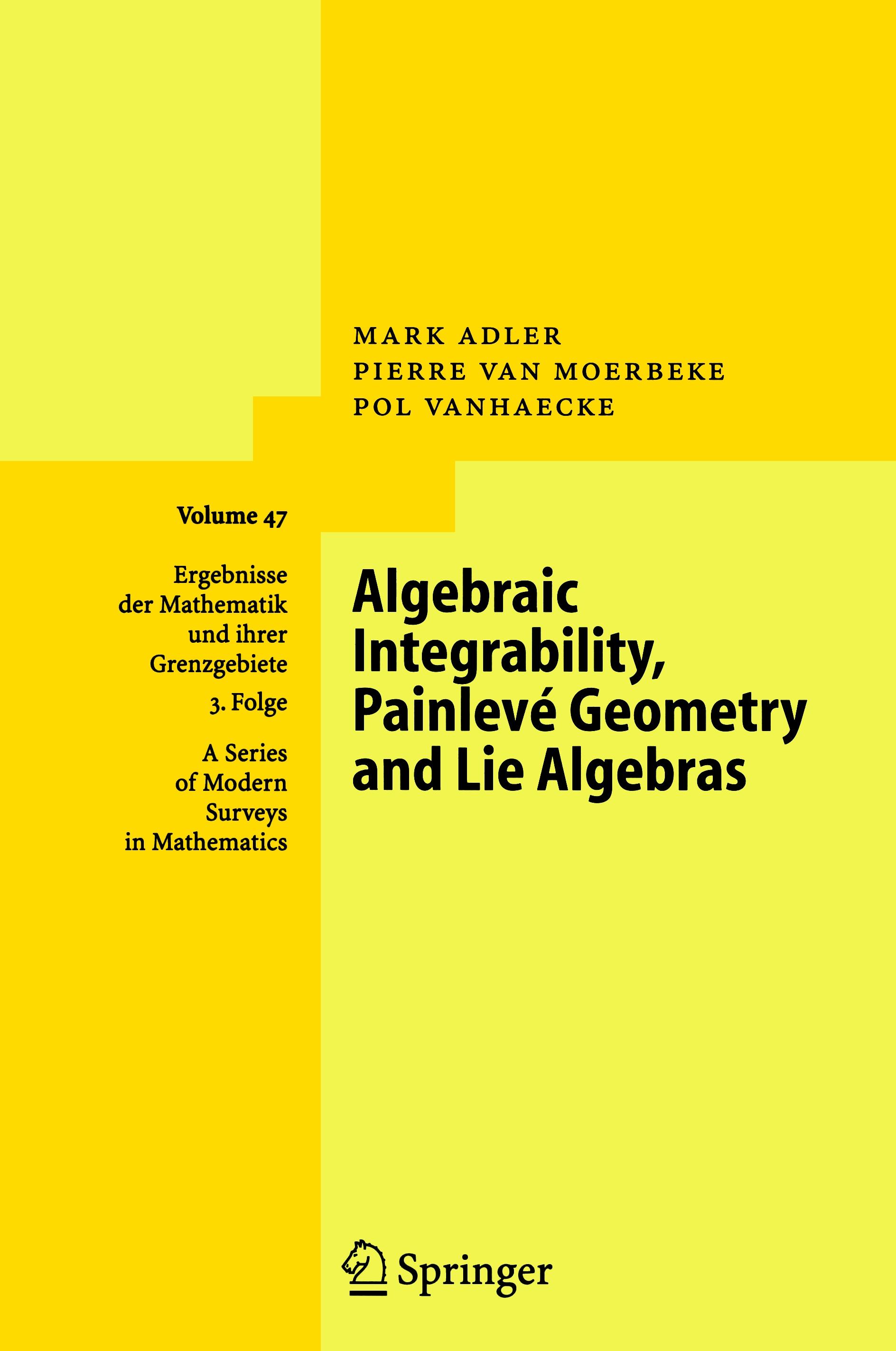 Algebraic Integrability, Painlevé Geometry and Lie Algebras