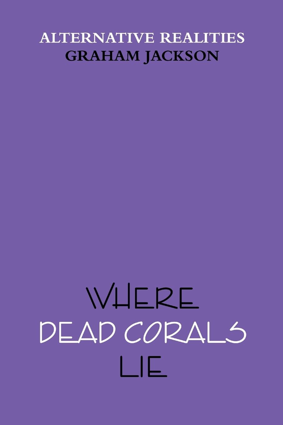 Where Dead Corals Lie