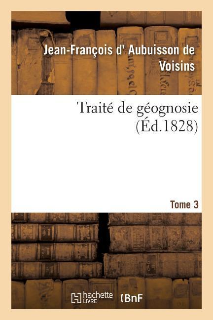 Traité de Géognosie. Tome 3