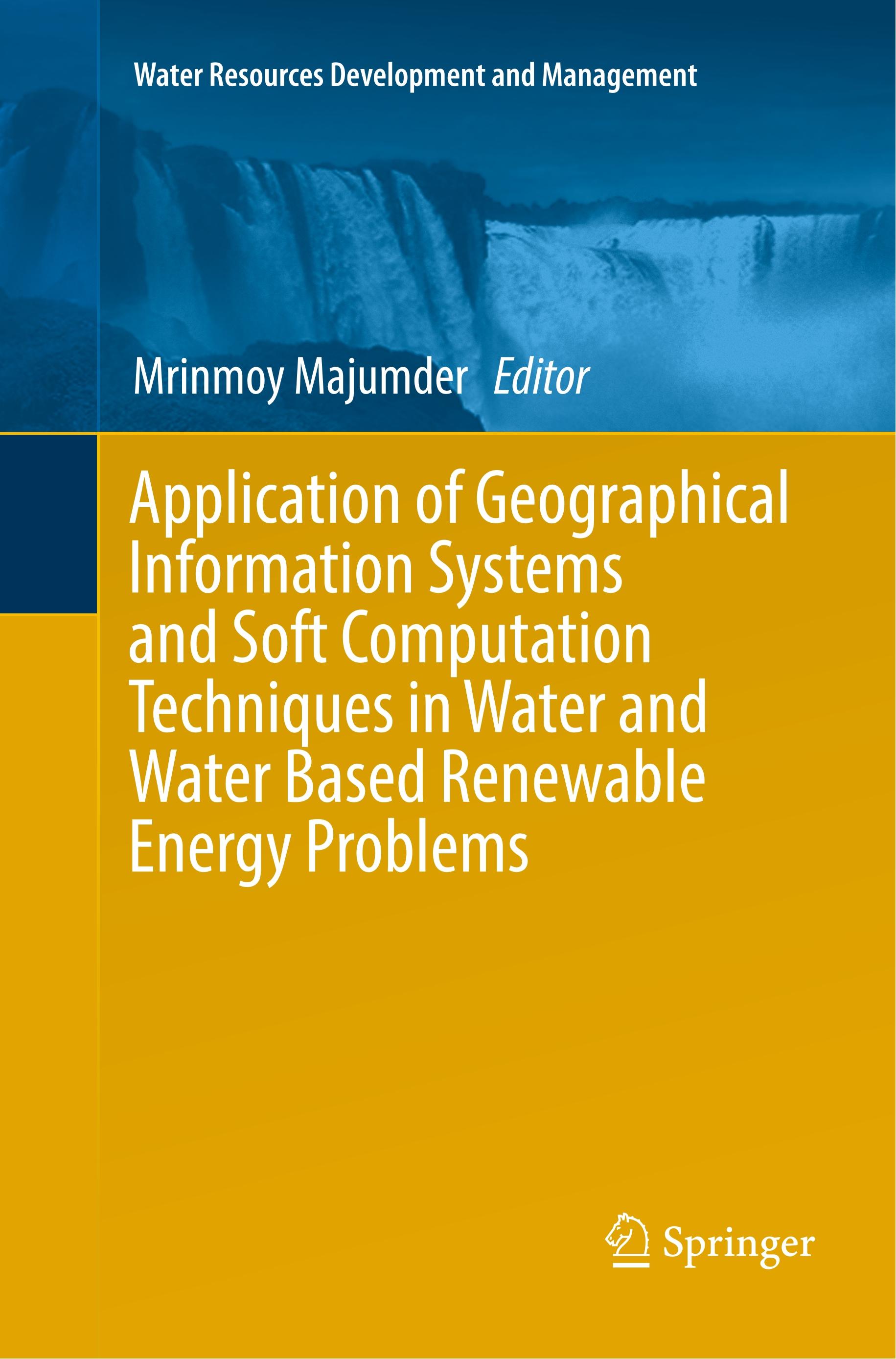 Application of Geographical Information Systems and Soft Computation Techniques in Water and Water Based Renewable Energy Problems